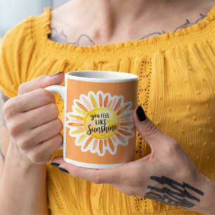 You Feel Like Sunshine Mug