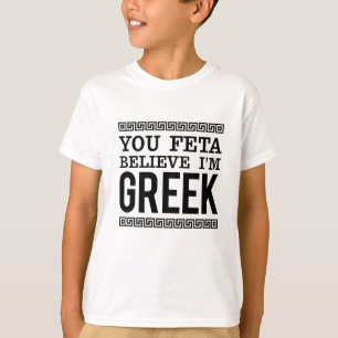 You Feta Believe I'm Greek Kid's Unisex Tee
