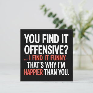 You Find It Offensive? Funny Humor Sarcastic  Invitation