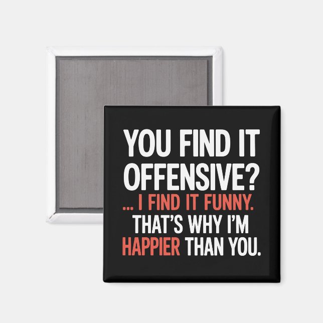 You Find It Offensive? Funny Humour Sarcastic  Magnet (Front/Back)