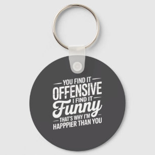 You Find It Offensive I Find It Funny Sarcastic Me Key Ring