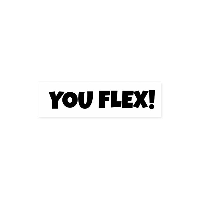 YOU FLEX MEANING Bragging about something Self-inking Stamp (Design)