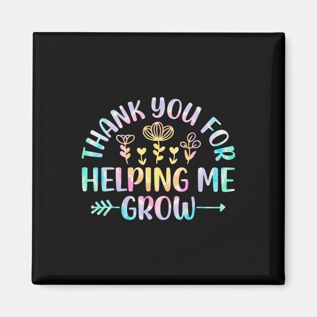 You For Helping Me Grow Grateful Graduation Kids  Magnet (Front)