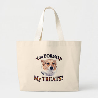 You FORGOT my treats Large Tote Bag