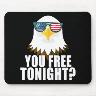 You Free Tonight American Flag Patriotic Eagle 4th Mouse Pad