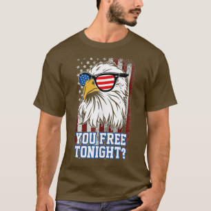 You Free Tonight Eagle American Flag T-Shirt
