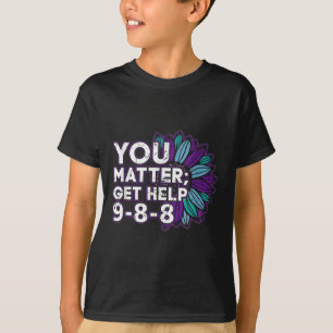 You Get Help Suicide Prevention The 988 Lifeline T-Shirt
