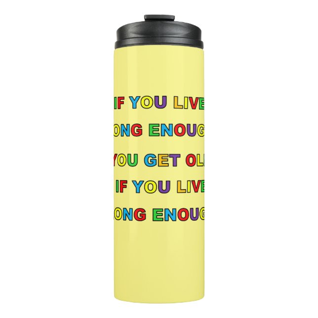 YOU GET OLD Tumbler (Front)