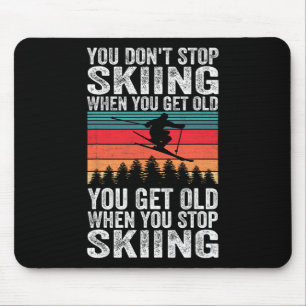 You Get Old When You Stop Skiing - Winter Sports L Mouse Pad