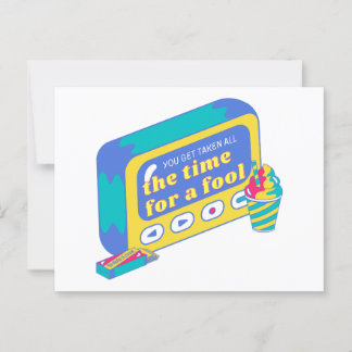 You get taken all the time for a fool postcard