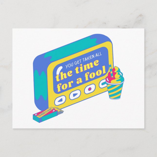 You get taken all the time for a fool postcard (Front)