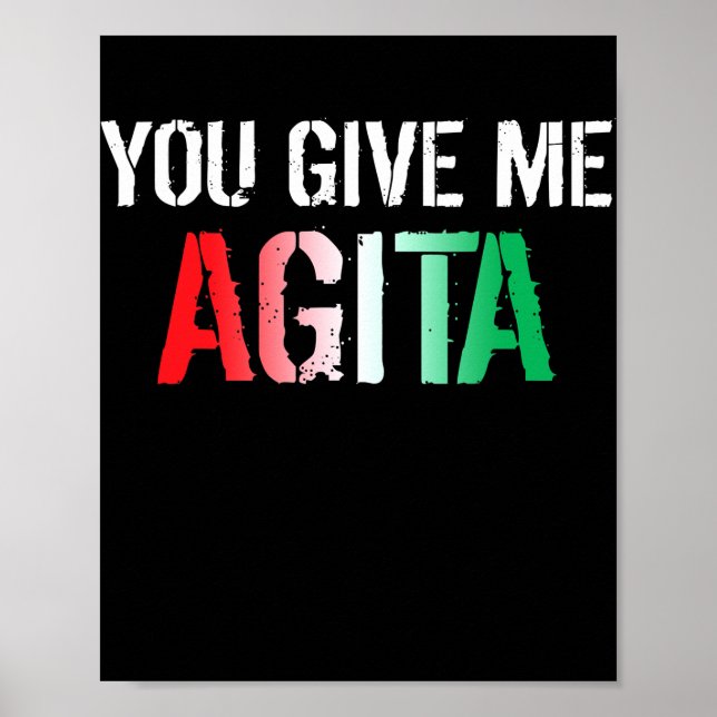 You Give Me Agita Costume Italian Saying Italy Poster (Front)