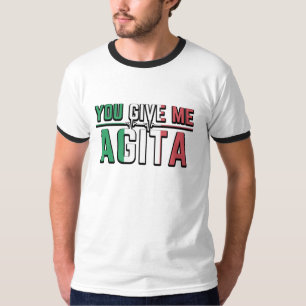 You Give Me Agita｜Italian Culture T-Shirt