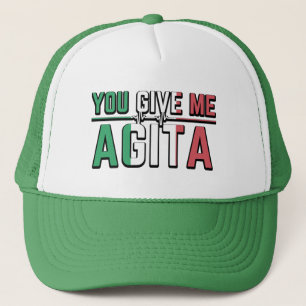 You Give Me Agita｜Stunad And Agita Humour Gifts  Trucker Hat