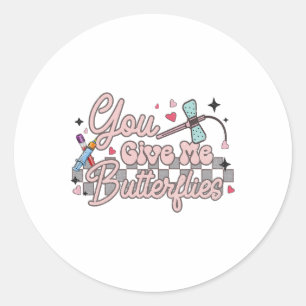 You Give Me Butterflies Phlebotomist Pbt Valentine Classic Round Sticker