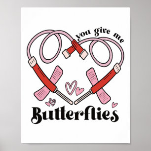 You Give Me Butterflies Phlebotomist Pbt Valentine Poster