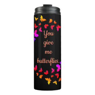 You Give Me Butterflies thermal tumbler mug