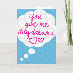 You Give Me Daydreams Card