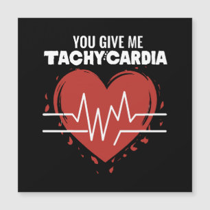 You Give Me Tachycardia