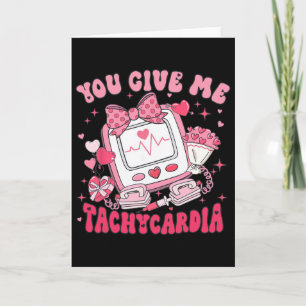 You Give Me Tachycardia Nurse Valentine Scrub Day  Card