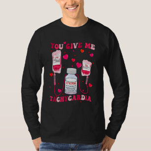 You Give Me Tachycardia Nurse Valentines Day Scrub T-Shirt