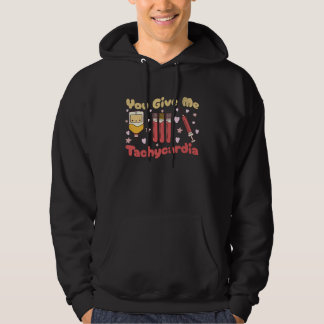 You Give Me Tachycardia Phlebotomist Nurse Valenti Hoodie