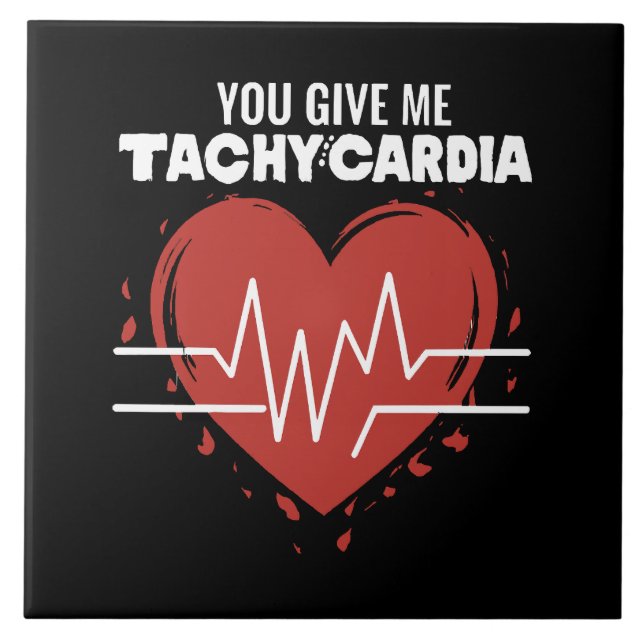 You Give Me Tachycardia Tile (Front)
