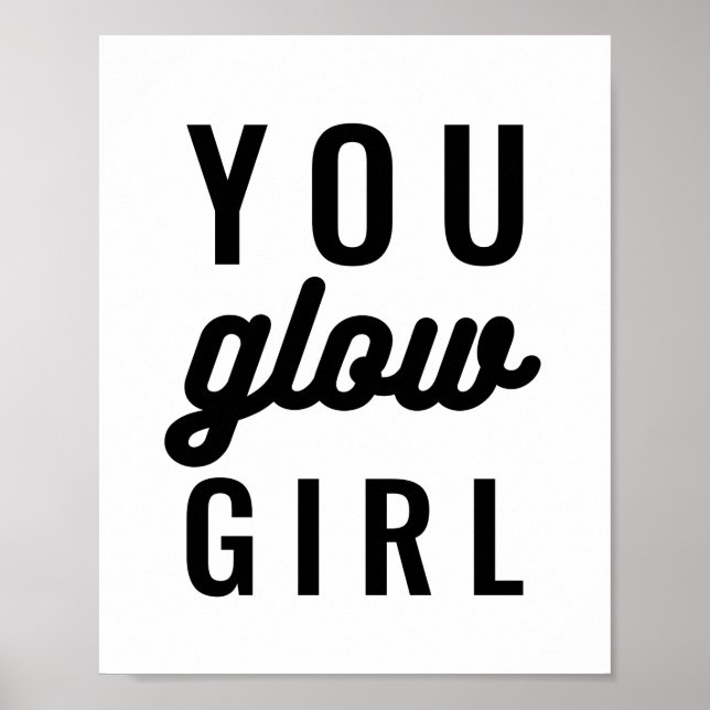 You glow girl | Inspirational Quote Poster (Front)