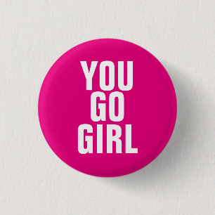 You Go Girl 3 Cm Round Badge