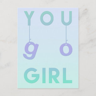 You Go Girl - Fun Motivational Quote Postcard