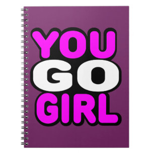 You Go GIrl Spiral Notebook