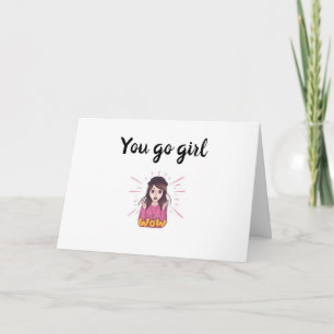 YOU GO GIRL "YOU GO THIS" CONGRATULATIONS/OTHER CARD