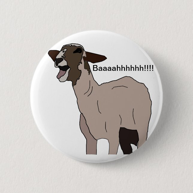 You goat to be kidding me! 6 cm round badge (Front)