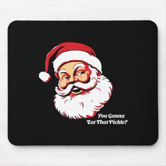 You Gonna Eat That Ckle Funny Santa Claus Christma Mouse Pad (Front)