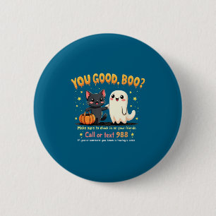 You Good, Boo_ Suicide Prevention Mental Health Ha 6 Cm Round Badge