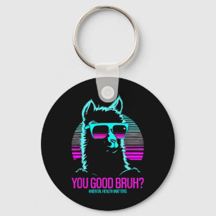 You Good Bruh Therapy Mental Health Problems Aware Key Ring
