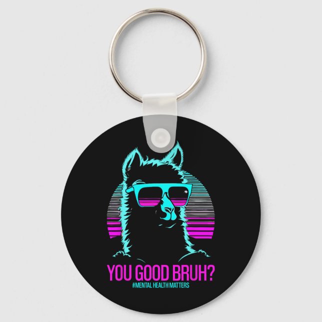 You Good Bruh Therapy Mental Health Problems Aware Key Ring (Front)