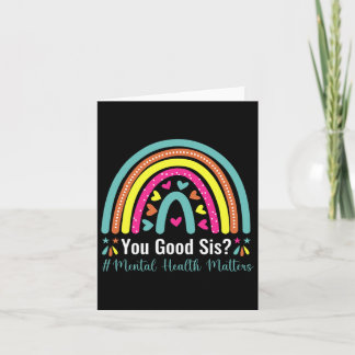 You Good Sis Mental Health Problems Awareness Huma Card