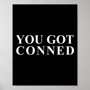 You Got Conned Funny Trump Poster