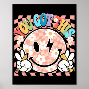 You Got Groovy Smile Motivational Testing Day Teac Poster