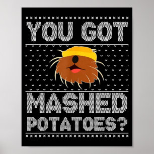 You Got Mashed Tatoes Ugly Christmas Poster