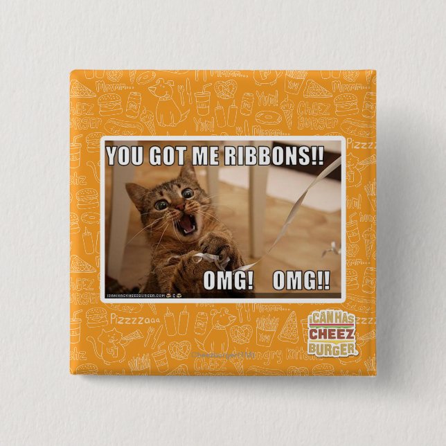 You got me ribbons!! 15 cm square badge (Front)