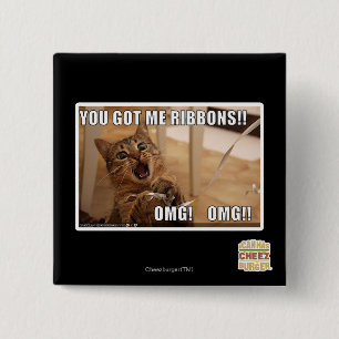 You got me ribbons!! 15 cm square badge