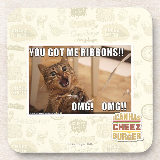 You got me ribbons!! coaster (Front)