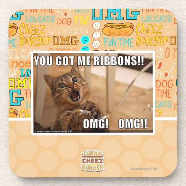 You got me ribbons!! coaster (Front)