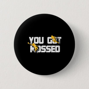 You Got Mossed Great 6 Cm Round Badge