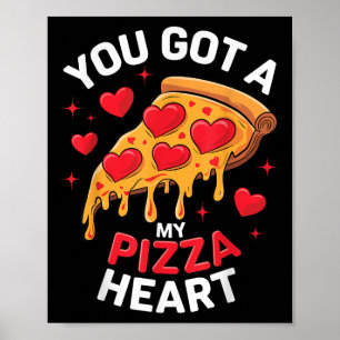You Got My Pizza Heart Valentines Day Kids Poster