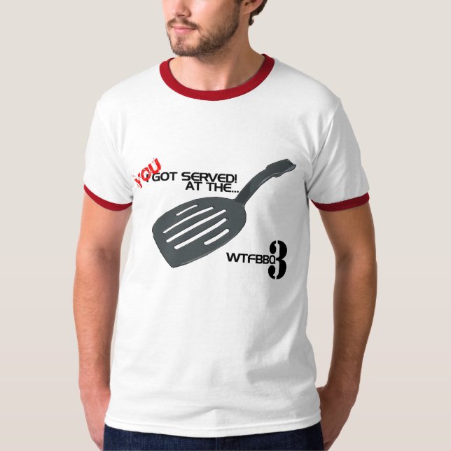 YOU GOT SERVED WTFBBQ SHIRT (Front)