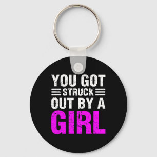 You Got Struck Out By A Girl Fastpitch Softll Pitc Key Ring