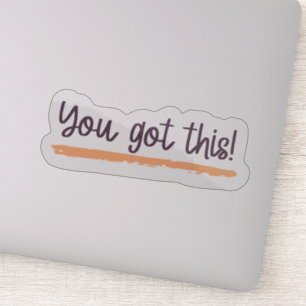 You Got This